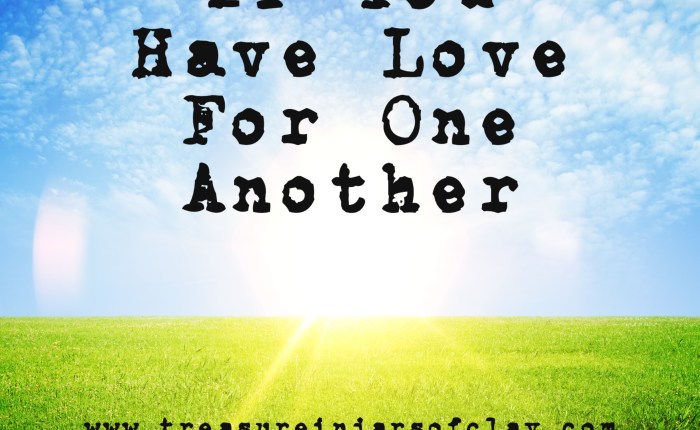 If You Have Love For One&nbsp;Another