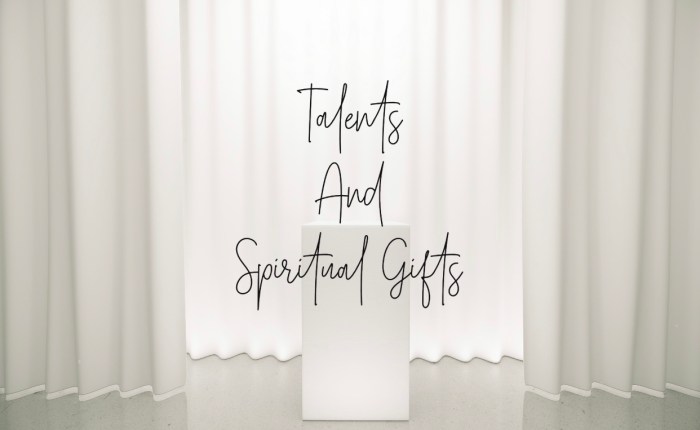 Talents And Spiritual&nbsp;Gifts